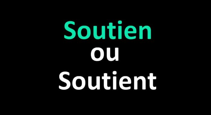 Soutient ou Soutien ?