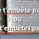 Ne t'embête pas