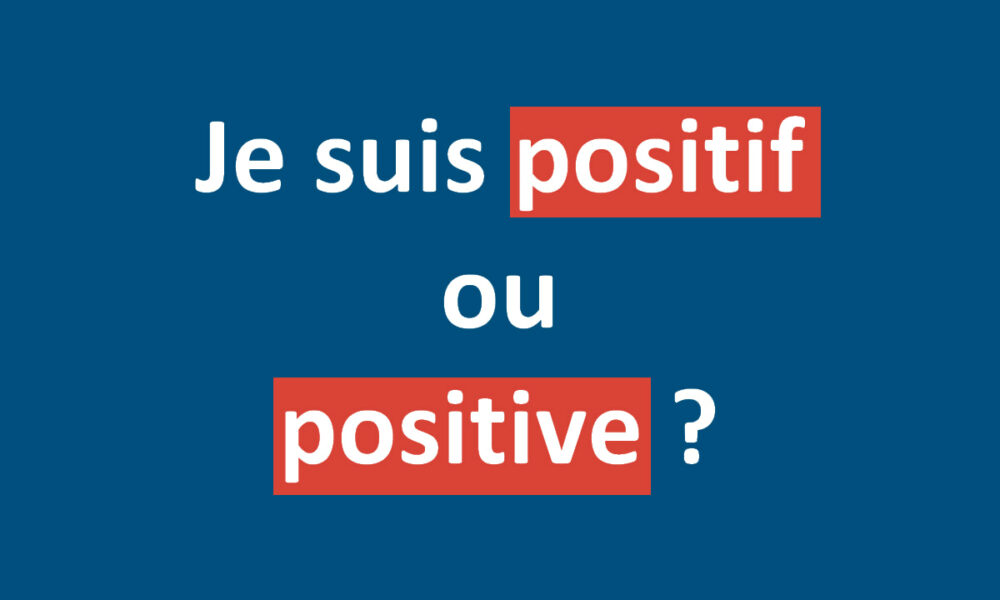 Je suis positif